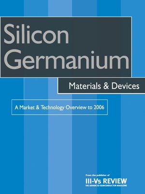 cover image of Silicon Germanium Materials and Devices--A Market and Technology Overview to 2006